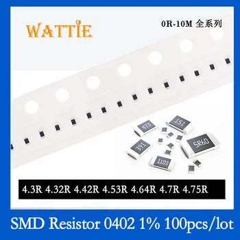 Resistor SMD 0402 1% 4.3 R 4.32 R 4.42 R 4.53 R 4.64 R 4.7 R 4.75 R 100PCS/monte chip resistores de 1/16W 1,0 mm*0,5 mm